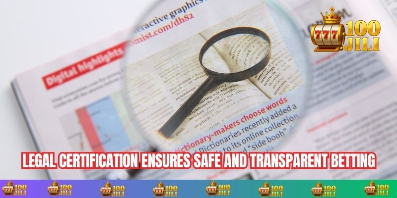 Legal certification ensures safe and transparent betting