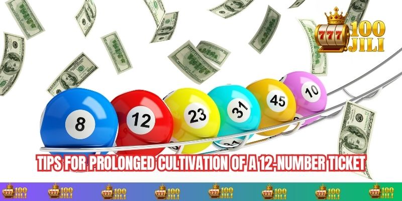 Tips for prolonged cultivation of a 12 number ticket that’s sustainable and profitable