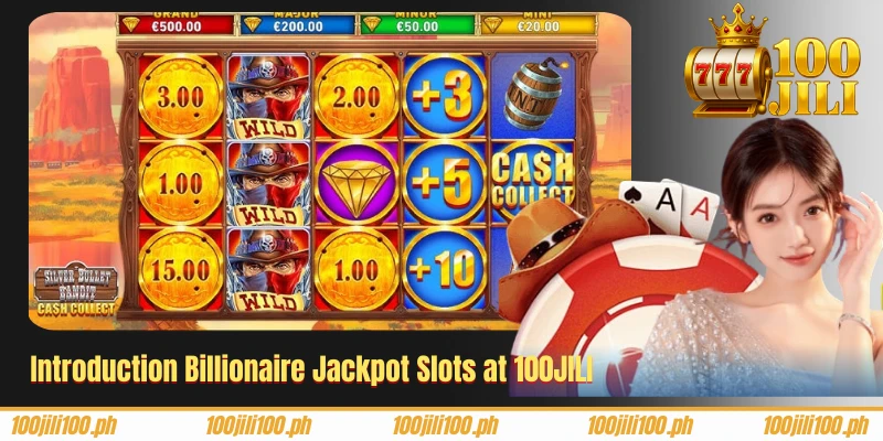 Introduction Billionaire Jackpot Slots at 100JILI