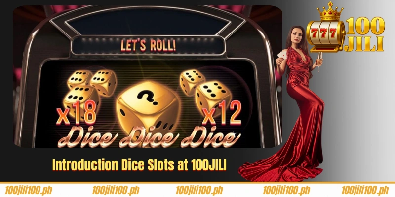 Introduction Dice Slots at 100JILI