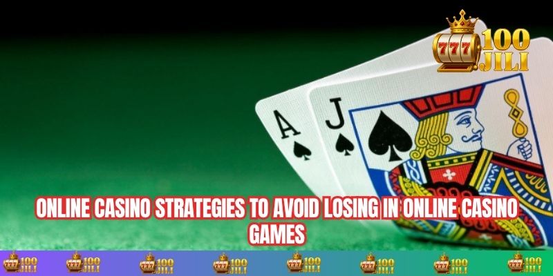 Online casino strategies to avoid losing in online casino games