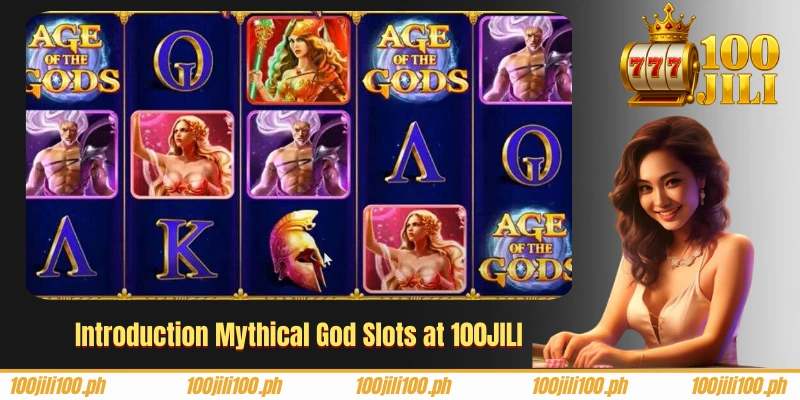 Introduction Mythical God Slots at 100JILI