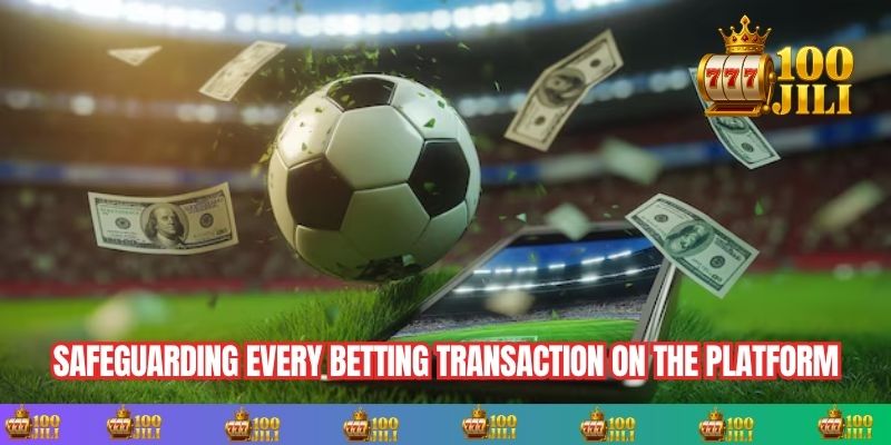 Safeguarding every betting transaction on the platform
