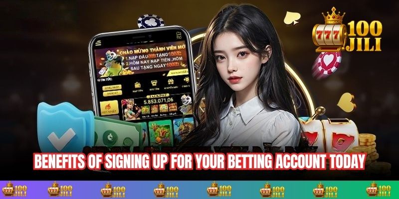 Benefits of signing up for your betting account today
