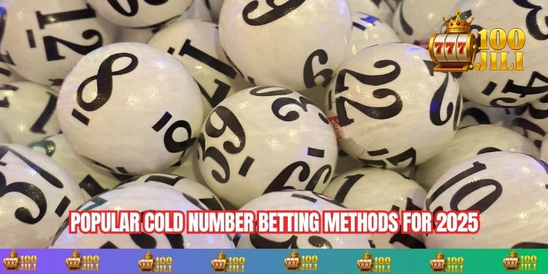 Popular Cold Number Betting Methods for 2025