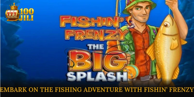 Embark on the Fishing Adventure with Fishin’ Frenzy