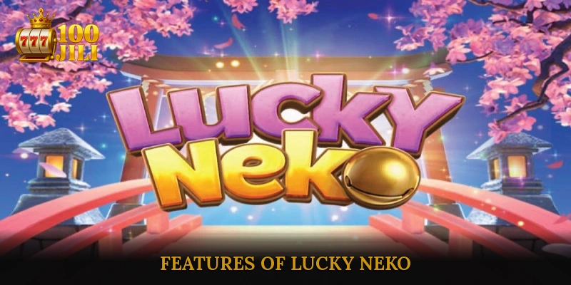 Discovering the Captivating Features of Lucky Neko
