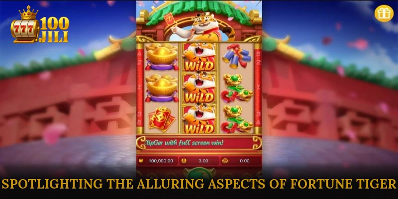 Spotlighting the Alluring Aspects of Fortune Tiger