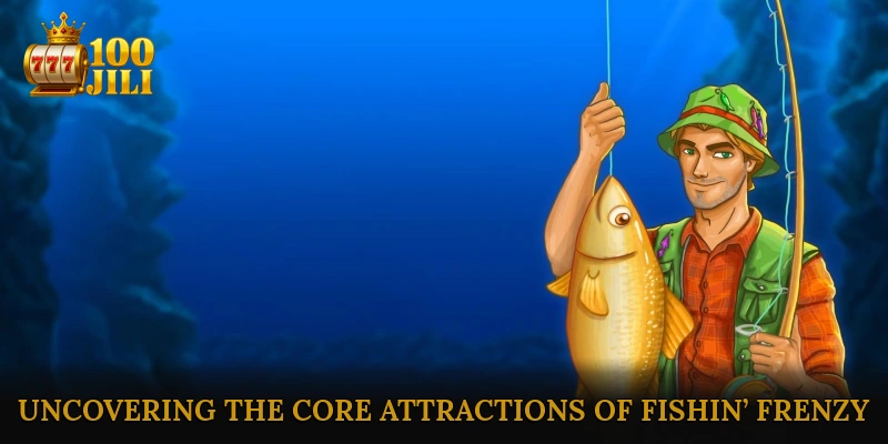 Uncovering the Core Attractions of Fishin’ Frenzy