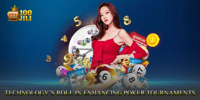 Technology’s Role in Enhancing Poker Tournaments