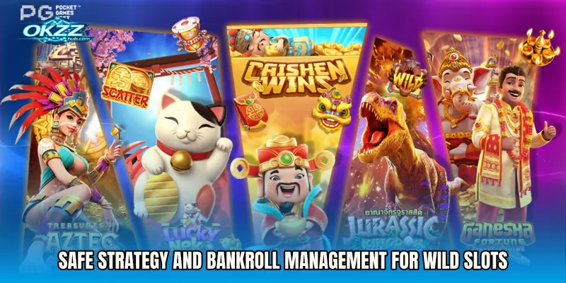 Safe Strategy and Bankroll Management for Wild Slots
