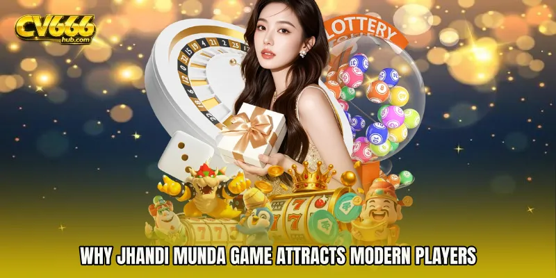 Why Jhandi Munda game Attracts Modern Players