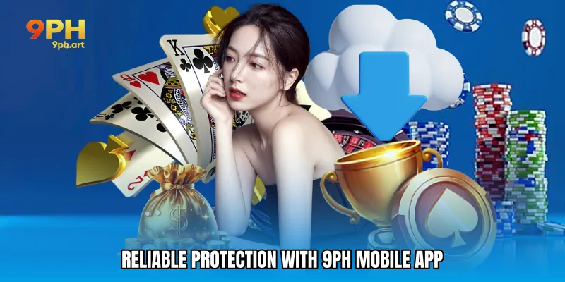 Reliable protection with 9PH Mobile App